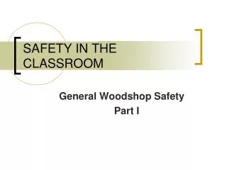 SAFETY IN THE CLASSROOM