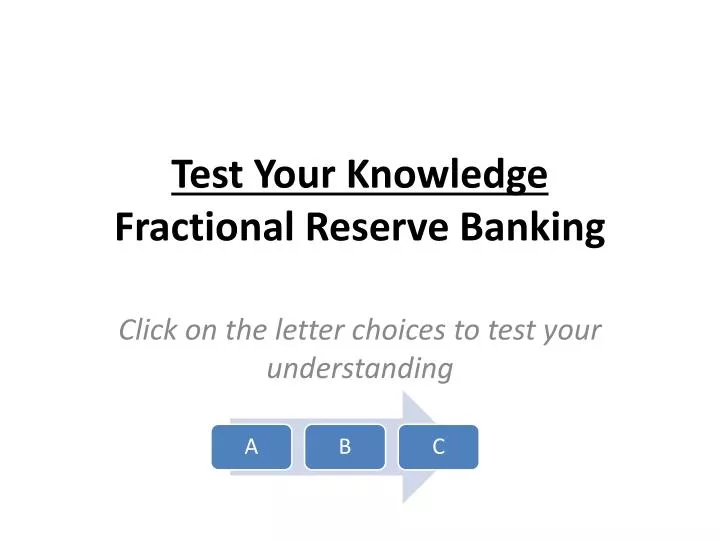 test your knowledge fractional reserve banking