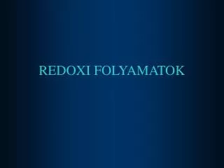 REDOXI FOLYAMATOK