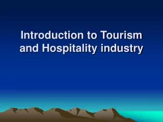 Introduction to Tourism and Hospitality industry