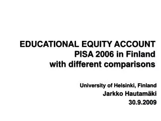 EDUCATIONAL EQUITY ACCOUNT PISA 2006 in Finland with different comparisons