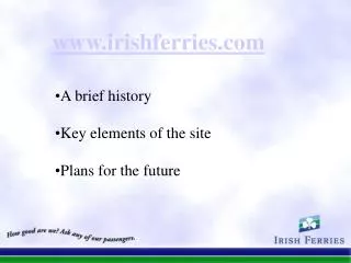 A brief history Key elements of the site Plans for the future