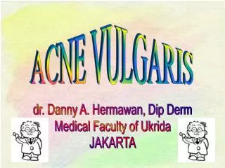 dr. Danny A. Hermawan, Dip Derm Medical Faculty of Ukrida JAKARTA