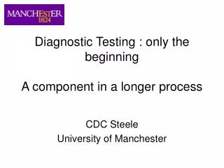 Diagnostic Testing : only the beginning A component in a longer process