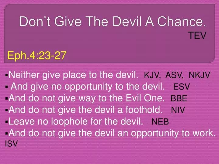 don t give the devil a chance tev