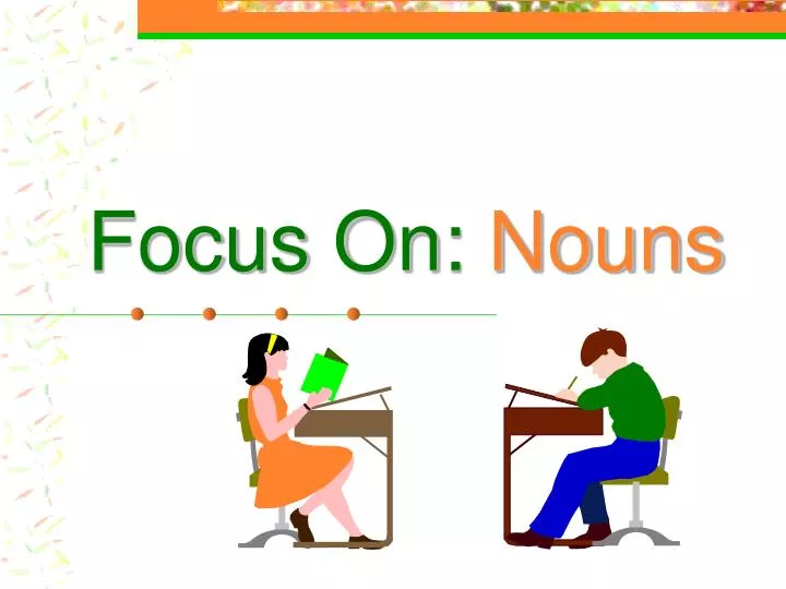 focus on nouns