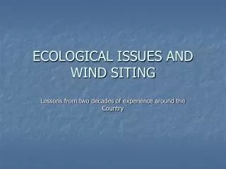 ECOLOGICAL ISSUES AND WIND SITING