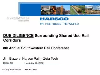 DUE DILIGENCE Surrounding Shared Use Rail Corridors 8th Annual Southwestern Rail Conference Jim Blaze at Harsco Rail –