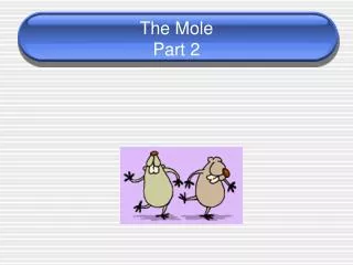 The Mole Part 2