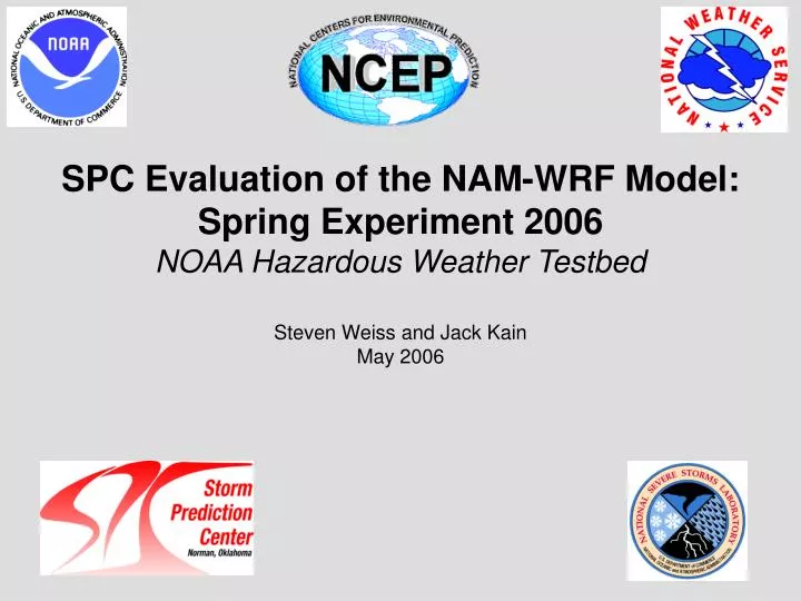 spc evaluation of the nam wrf model spring experiment 2006 noaa hazardous weather testbed