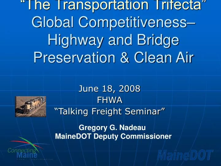 the transportation trifecta global competitiveness highway and bridge preservation clean air