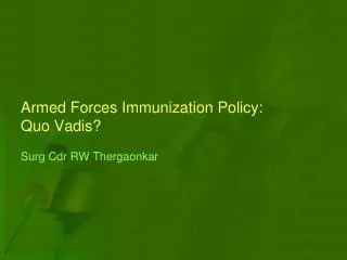 Armed Forces Immunization Policy: Quo Vadis?