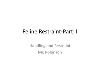 Feline Restraint-Part II