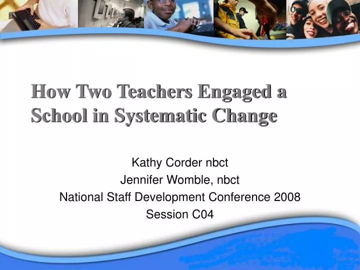 how two teachers engaged a school in systematic change
