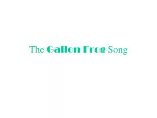 The Gallon Frog Song
