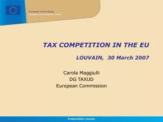 TAX COMPETITION IN THE EU LOUVAIN, 30 March 2007