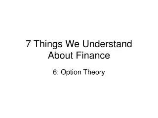 7 Things We Understand About Finance