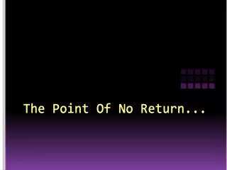 The Point Of No Return...