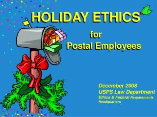 HOLIDAY ETHICS for 			Postal Employees