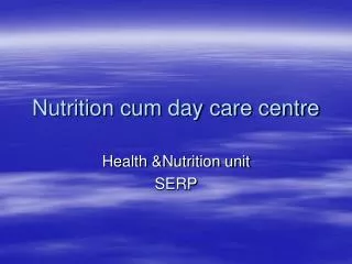 Nutrition cum day care centre