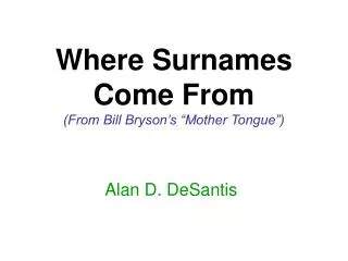 Where Surnames Come From (From Bill Bryson’s “Mother Tongue”)