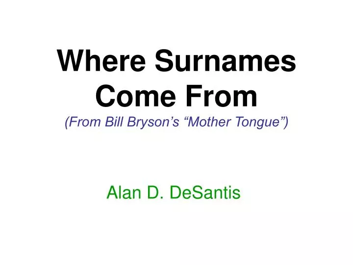 where surnames come from from bill bryson s mother tongue