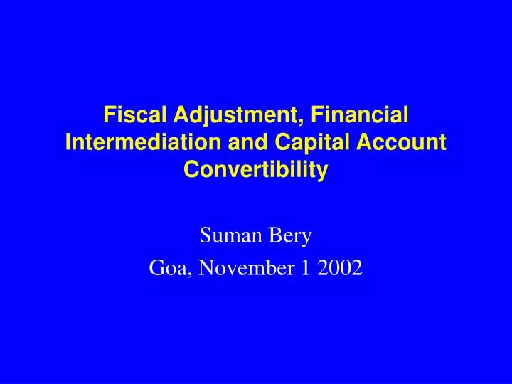 fiscal adjustment financial intermediation and capital account convertibility