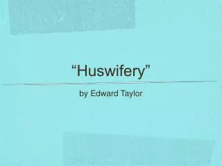 “Huswifery”