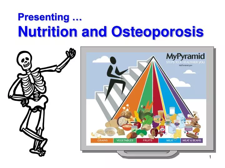 presenting nutrition and osteoporosis