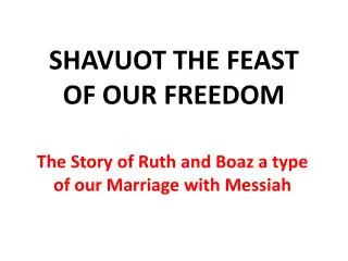 SHAVUOT THE FEAST OF OUR FREEDOM