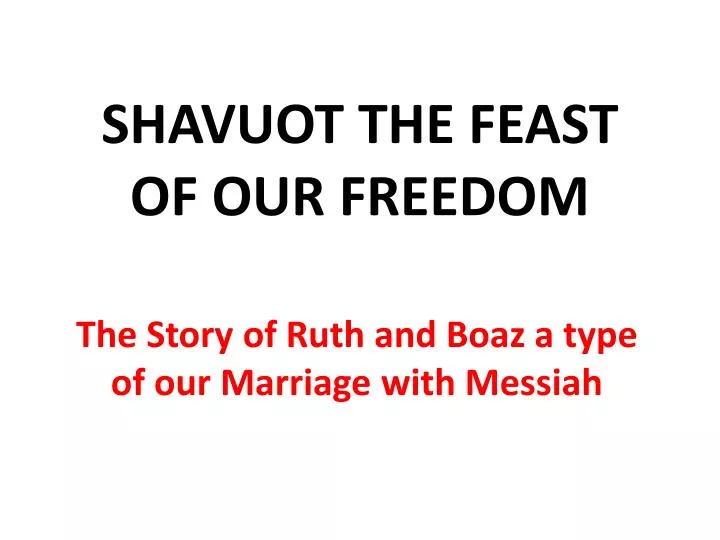 shavuot the feast of our freedom
