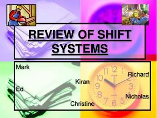 REVIEW OF SHIFT SYSTEMS