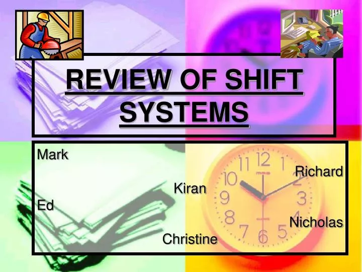 review of shift systems