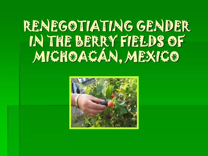 renegotiating gender in the berry fields of michoac n mexico