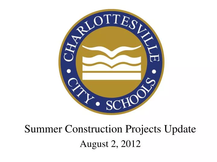 summer construction projects update august 2 2012