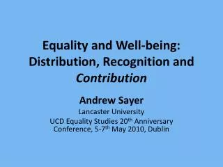 Equality and Well-being: Distribution, Recognition and Contribution