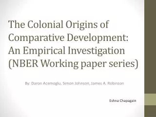 The Colonial Origins of Comparative Development: An E mpirical Investigation (NBER Working paper series)