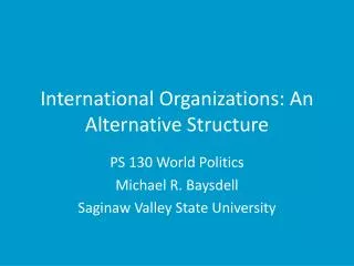 International Organizations: An Alternative Structure