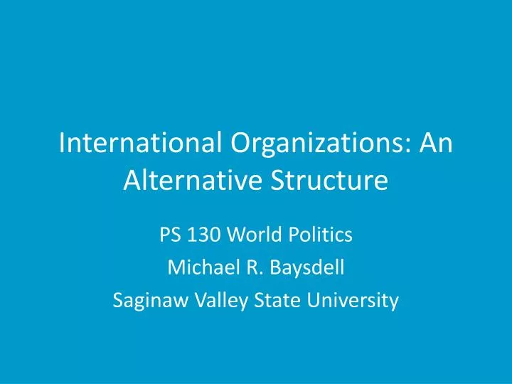 international organizations an alternative structure