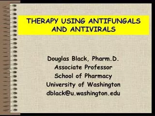 THERAPY USING ANTIFUNGALS AND ANTIVIRALS