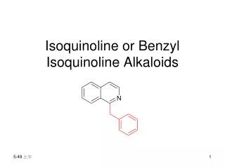 Isoquinoline or Benzyl Isoquinoline Alkaloids