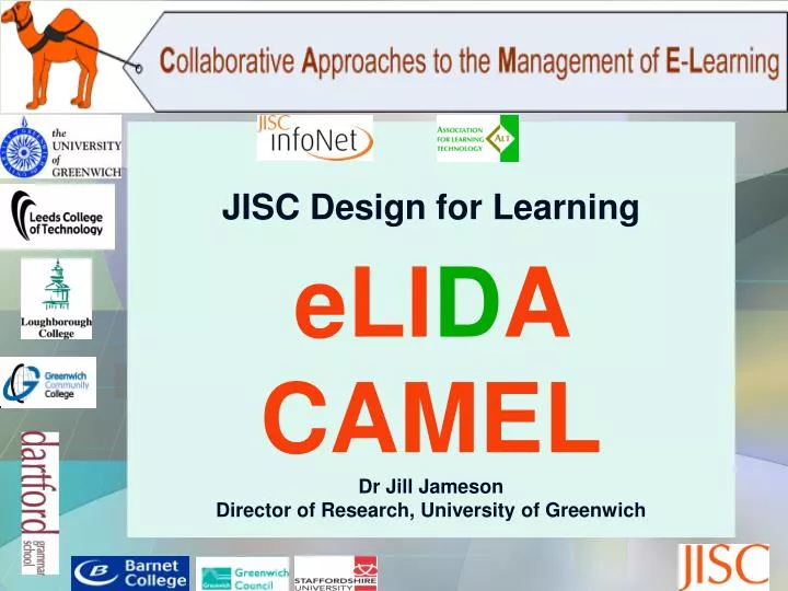 jisc design for learning eli d a camel dr jill jameson director of research university of greenwich
