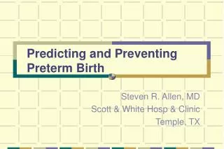 Predicting and Preventing Preterm Birth
