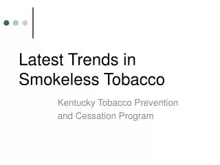 Latest Trends in Smokeless Tobacco