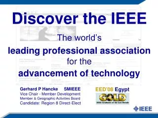 Discover the IEEE The world’s leading professional association for the advancement of technology