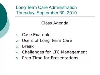 Long Term Care Administration Thursday, September 30, 2010