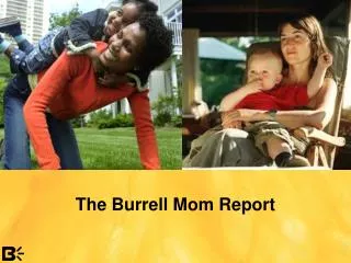 The Burrell Mom Report