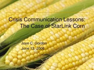 Crisis Communication Lessons: 	 The Case of StarLink Corn