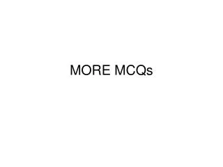MORE MCQs