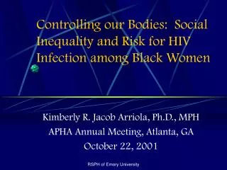 Controlling our Bodies: Social Inequality and Risk for HIV Infection among Black Women